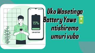 Phone ishiramo umuriro vuba Ikaba Inagenda gake Dore uko wahindura setting za battery Igakira