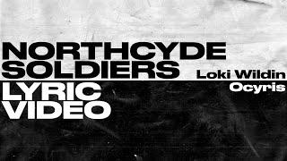 Loki Wildin & Ocyris - NORTHCYDE SOLDIERS (Official Lyric Video)