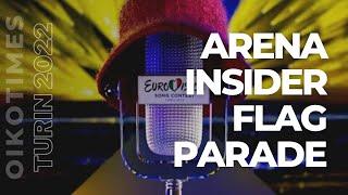 OIKOTIMES  EUROVISION 2022 GRAND FINAL ARENA INSIDER: THE FLAG PARADE
