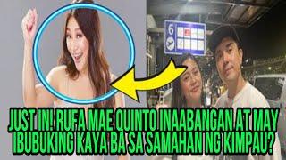 JUST IN‼️RUFA MAE QUINTO INAABANGAN AT MAY IBUBUKING KAYA BA SA SAMAHAN NG KIMPAU