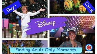 FINDING ADULT ONLY MOMENTS AT WALT DISNEY WORLD 2022 | DAY 1 | CAROL