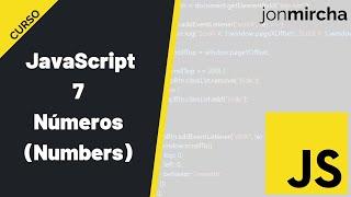 Curso JavaScript: 7. Números (Numbers) - #jonmircha