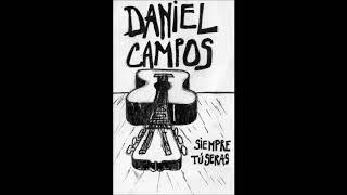 Daniel Campos - Siempre tú serás [Disco Completo]