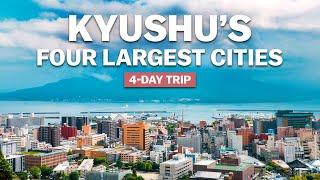 Exploring Kyushu's Four Largest Cities | Kagoshima, Kumamoto, Fukuoka, Kitakyushu