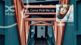 Emma Remelle - Hey, Come Pick Me Up