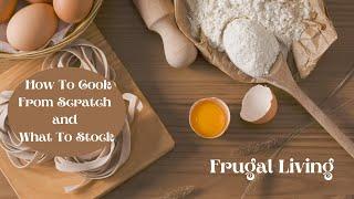 Frugal Living Learn How to Cook From Scratch! Tips for Stocking Your Pantry! Cream Of Soup!