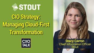 CIO Strategy: Managing Cloud-First Transformation, with Workday and Stout (CXOTalk #766)