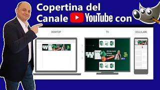 Come creare una Copertina (banner) per il canale youtube, gratis al 100% con Gimp