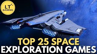 Top 25 Space Exploration Games to Pick Up in 2024!