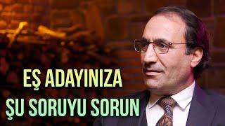 Eş Adayınıza Şu Soruyu Sorun - Dr. Ferhat Aslan