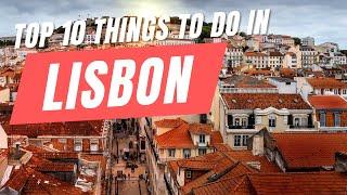 Discover Lisbon's Top 10 Must-See Sights: The Ultimate City Break Guide for Culture, Food and Fun