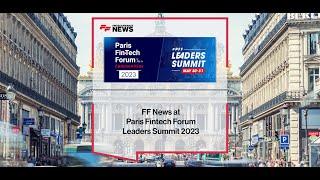 FF News at Paris Fintech Forum Leaders Summit 2023 - Exclusive Highlight Reel