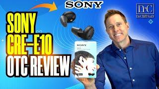 Sony CRE-E10 OTC Detailed Hearing Aid Review | Over-the-Counter Hearing Aid Reviews