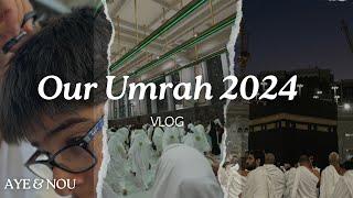 Umrah 2024: Our First Umrah | Aye & Nou