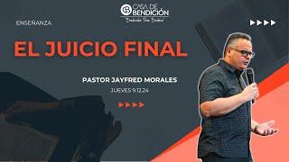 EL JUICIO FINAL - PASTOR JAYFRED MORALES