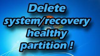 How to delete a healthy/recovery/system/reserved partition