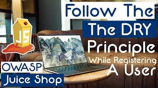 Follow the DRY principle while registering a user - Repetitive Registration - Owasp Juice Shop