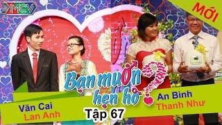 WANNA DATE - Ep. 67 | Nguyễn.V.Cai - Lan Anh và An Bình - Thanh Như | 15-Feb-15