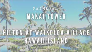 Makai Tower Hotel Review | Hilton Waikoloa Village | Full 4k Tour *