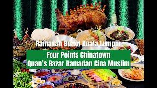 Ramadan Buffet 2024 Kuala Lumpur  Four Points Chinatown KL Quan Kitchen