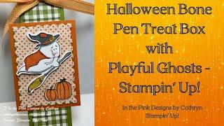 HALLOWEEN BONE PEN TREAT BOX with PLAYFUL GHOSTS - Stampin' Up!