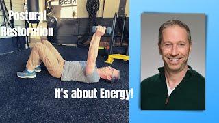 Postural Restoration: Biomechanics or Energy Work?