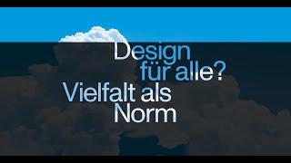 Trailer "Design für alle? Vielfalt als Norm"