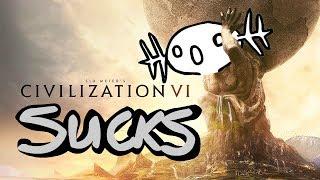 WHY CIVILIZATION VI SUCKS