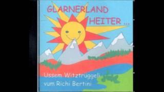 Richi Bertini - Glarnerland heiter - 01/11