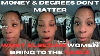 Money And Degrees Don't  Matter To MEN!