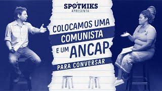 Colocamos uma COMUNISTA e um ANARCOCAPITALISTA para conversar (sem que eles soubessem)