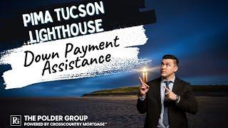 New Pima Tucson Lighthouse Down Payment Assistance Program
