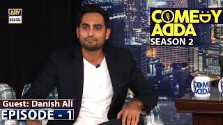 Comedy Adda Season 2 Episode 1 | Danish Ali | ARY Digital