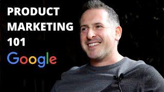 Product Marketing 101 with Google Product Marketing Manager