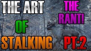 The Hunter Call of the Wild: The Art of Stalking "Rant"