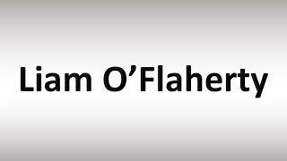 How to Pronounce Liam O’Flaherty (Irish Novelist)