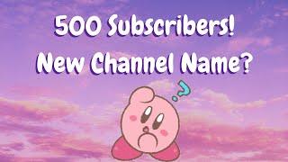 500 Subscribers! And A Change To My Channel...