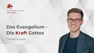 Das Evangelium - Die Kraft Gottes // Daniel Kloster