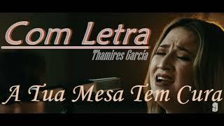 LETRA - A TUA MESA CURA - THAMIRES GARCIA (2022) LEGENDADO