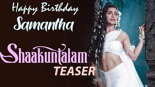 Samantha Birthday Special Shaakuntalam Teaser || Gunasekhar | Neelima Guna | Gunaa Teamworks