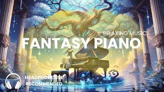 Fantasy Relaxing Piano Music for Relaxing, Sleeping, Work, and Study