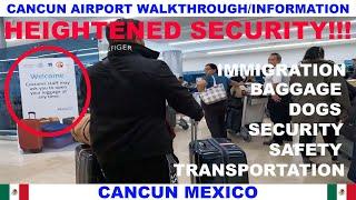 CANCUN AIRPORT ARRIVAL WALKTHROUGH & INFORMATION - IMMIGRATION - BAGGAGE - TRANSPORTATION - SAFETY