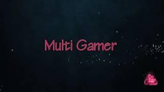 Intro  Multi Gamer