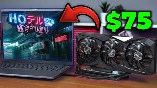 Laptop Gaming eGPU For Only $75!