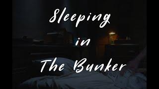 Sleeping in the Bunker | VERY subtle talking from other room | Checking on you periodically