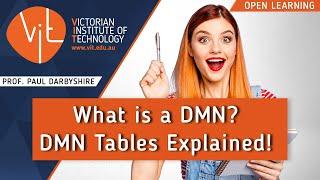 What is a DMN? DMN Tables Explained! | PROF. PAUL DARBYSHIRE