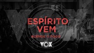 Espírito Vem | Acende Um Fogo | Renato Mimessi e Paula Mazoni | VOX Amplify