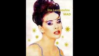 Ina Lazopoulou -  Mad