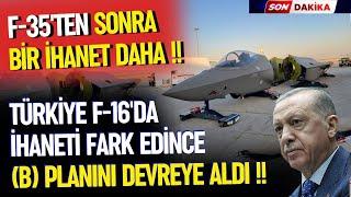TÜRKİYE F-16'DA İHANETİ FARK EDİNCE YENİ PLAN DEVREDE! - SAVUNMA SANAYİ