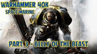 Warhammer 40K Space Marine: Walkthrough Part 3 - Belly of the Beast